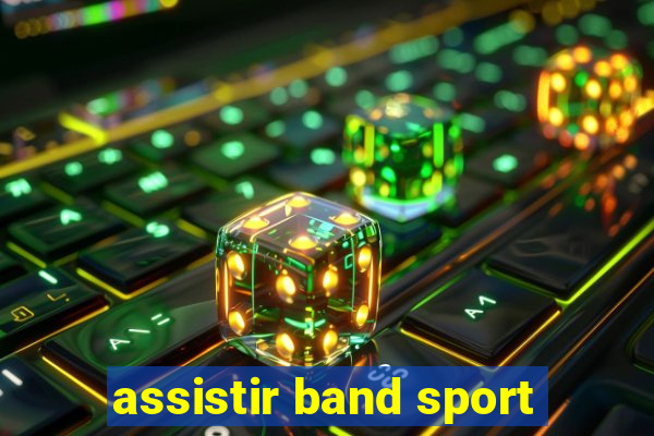 assistir band sport